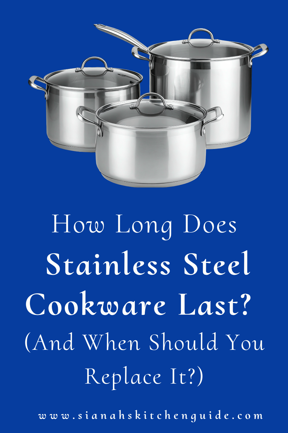 how long does stainless steel cookware last