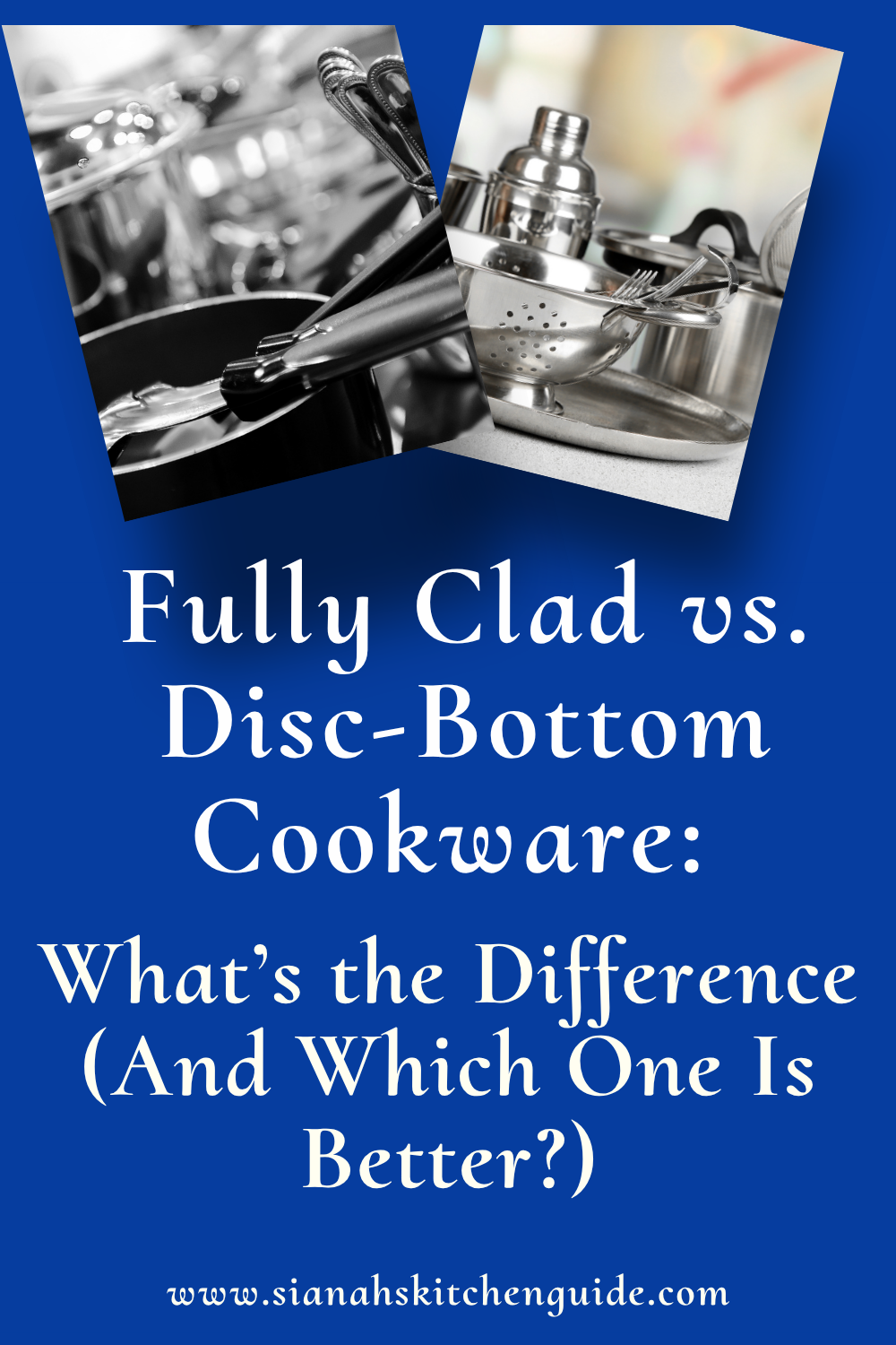 fully clad vs. disc-bottom cookware