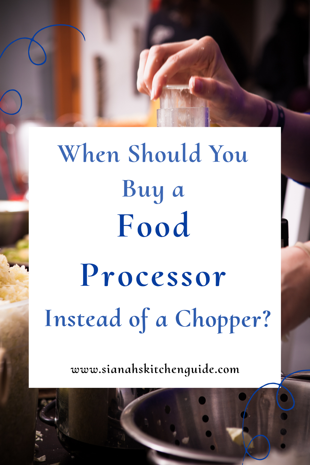 when should you buy a food processor instead of a chopper